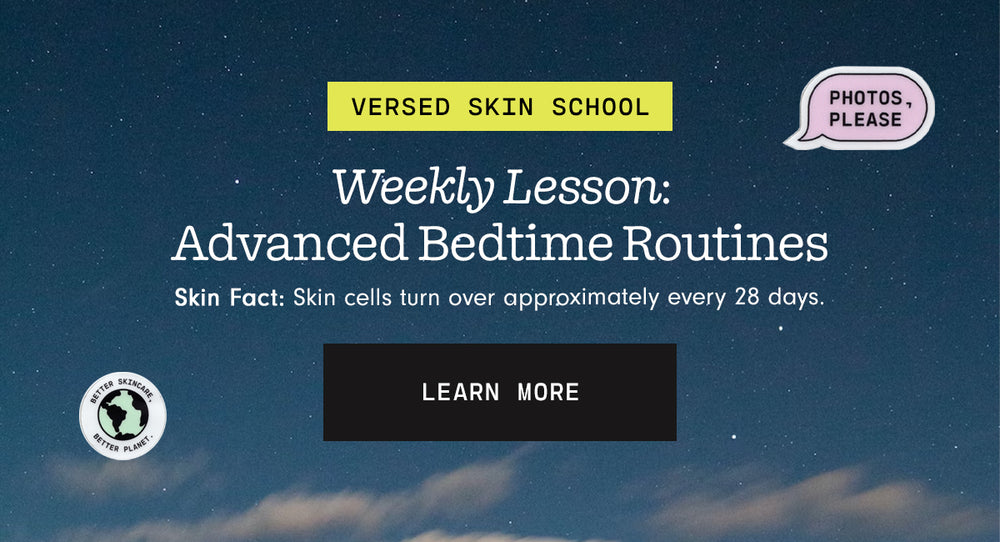 Lesson 4: Derm Knows Best: How Can I Speed Up My Cellular Turnover Rate?